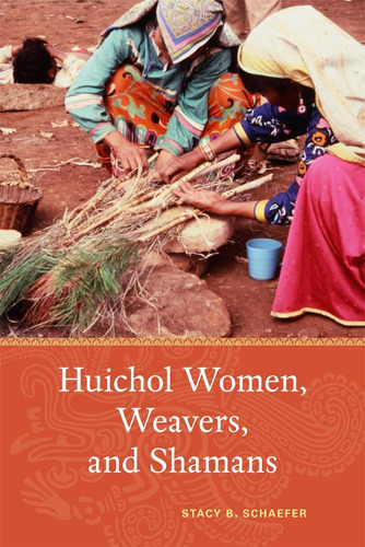 Libro Huichol Mujeres, Tejedoras Y Chamanes En Inglés