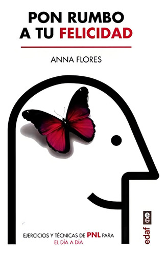 Pon rumbo a tu felicidad, de FLORES ANNA. Editorial Editorial Edaf, S.L., tapa blanda en español