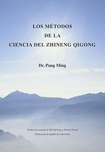 Libro : Los Metodos De La Ciencia Del Zhineng Qigong -...