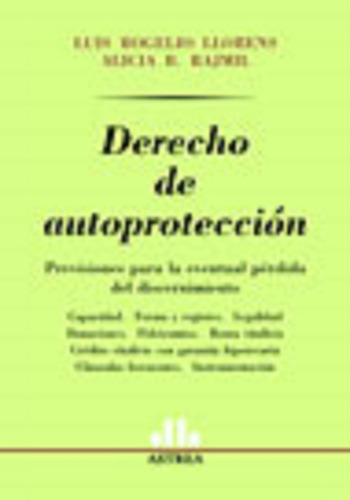Derecho de autoprotección, de LLORENS, Luis R. - RAJMIL, Alicia B.. Editorial Astrea, tapa blanda, edición 1 en español, 2010