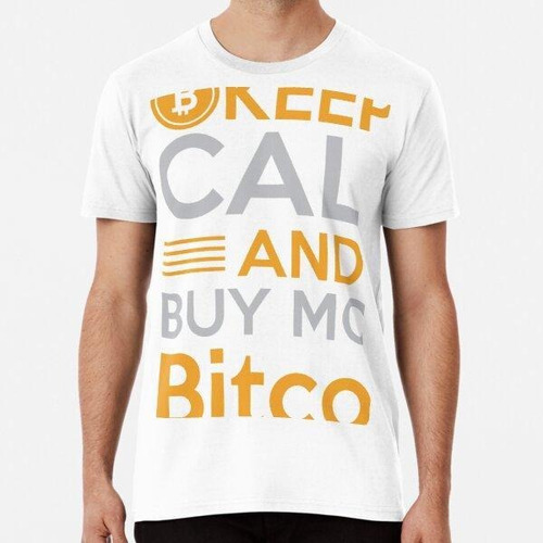 Remera Keep Calm And Buy More Bitcoin Algodon Premium