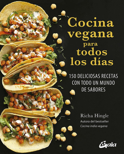Libro: Cocina Vegana Para Todos Los Días. Hingle, Richa. Gai