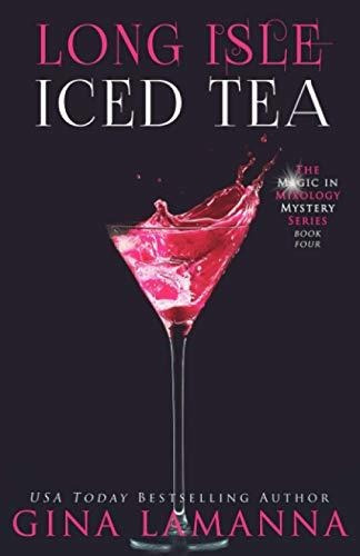 Book : Long Isle Iced Tea (the Magic And Mixology Mystery..