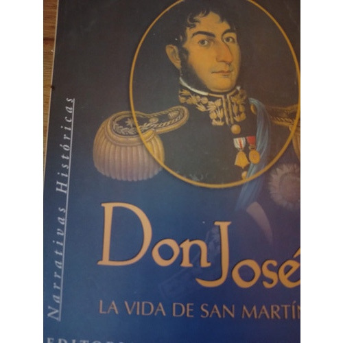 Don José La Vida De San Martín José Ignacio García Hamilton