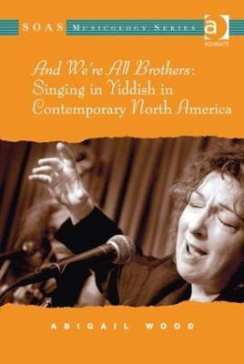 Libro And We're All Brothers: Singing In Yiddish In Conte...
