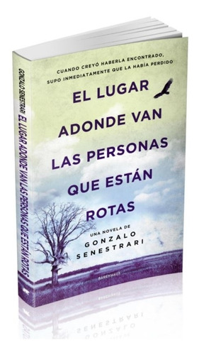 El Lugar Adonde Van Las Personas Que Estan Rotas - Gonzalo S