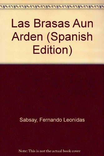 Brasas Aun Arden, Las, De Fernando L.  Sabsay. Editorial Libreria Historica, Tapa Blanda En Español