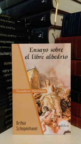 Ensayo Sobre El Libre Albedrío Arthur Schopenhauer  Pensador