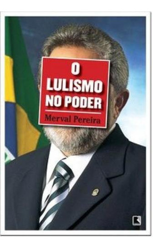 O Lulismo No Poder