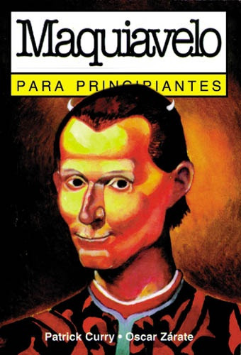 Maquiavelo Para Principiantes, De Curry-wolfson-zárate. Editorial Era Naciente, Tapa Blanda, Edición 1 En Español