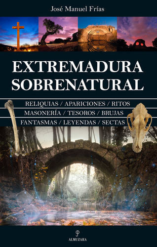 Extremadura Sobrenatural, De Frías, José Manuel. Editorial Almuzara En Español