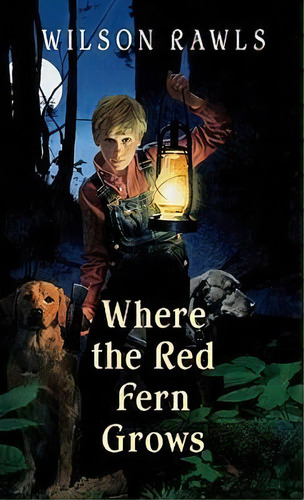 Where The Red Fern Grows, De Wilson Rawls. Editorial Bantam Doubleday Dell Publishing Group Inc, Tapa Blanda En Inglés