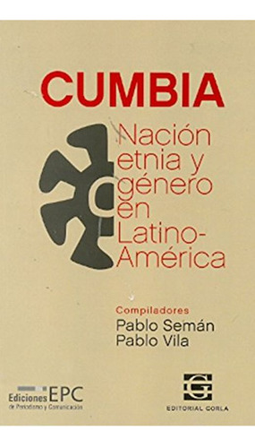 Cumbia. Nación, Etnia Y Género En Latinoamérica