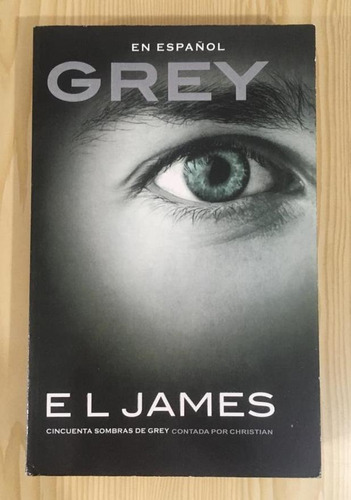 Libro Grey De E.l. James - Saga Cincuenta Sombras De Grey