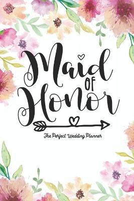 Libro Maid Of Honor The Perfect Wedding Planner : Journal...