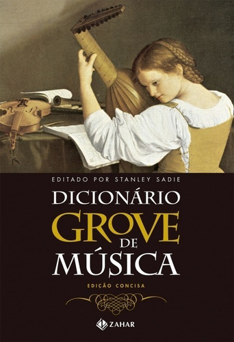 Dicionário Grove De Música, De Stanley Sadie. Editora Zahar, Capa Mole Em Português, 1994