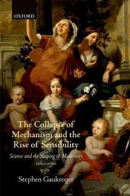 Libro The Collapse Of Mechanism And The Rise Of Sensibili...