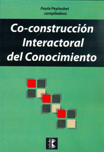 Imagen 1 de 1 de Co-construcción Interactoral Del Conocimiento