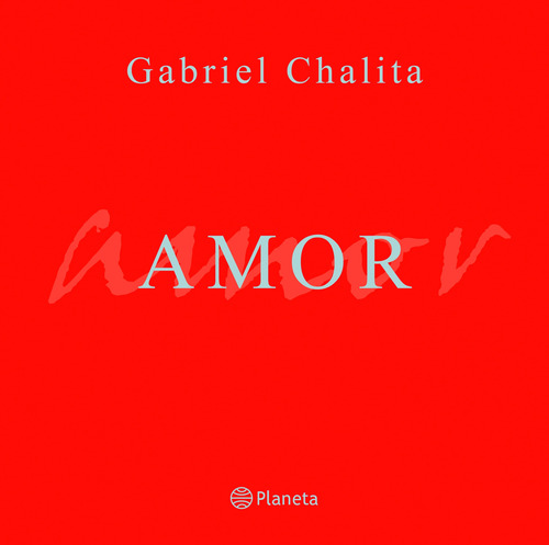 Amor, de Chalita, Gabriel. Editora Planeta do Brasil Ltda., capa dura em português, 2011