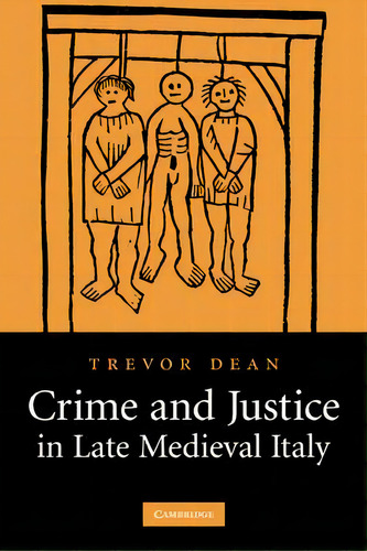 Crime And Justice In Late Medieval Italy, De Trevor Dean. Editorial Cambridge University Press, Tapa Blanda En Inglés