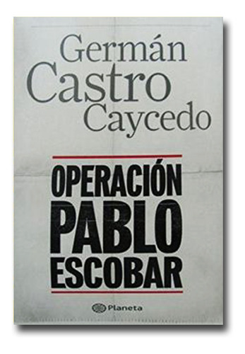 Operación Pablo Escobar Germán Castro Caycedo Libro Físico