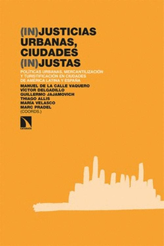 Libro (in)justicias Urbanas, Ciudades (in)justas