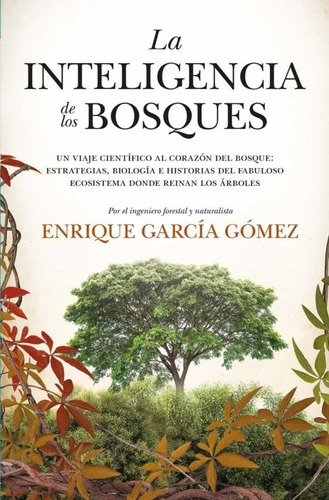 La Inteligencia De Los Bosques - Enrique Garcia Gomez