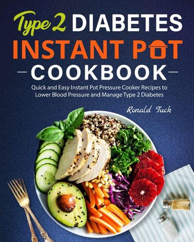 Libro: Type 2 Diabetes Instant Pot Cookbook: Quick And Easy