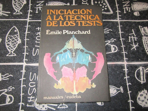 Iniciacion A La Tecnica De Los Tests - Emile Planchard 