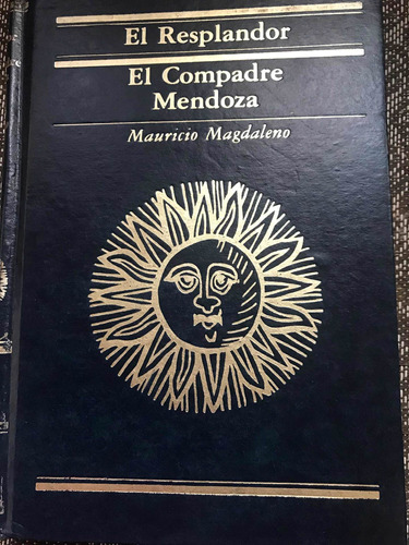 Mauricio Magdaleno: El Resplandor / El Compadre Mendoza