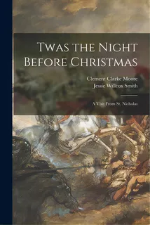 Twas The Night Before Christmas; A Visit From St. Nicholas, De Moore, Clement Clarke 1779-1863. Editorial Legare Street Pr, Tapa Blanda En Inglés