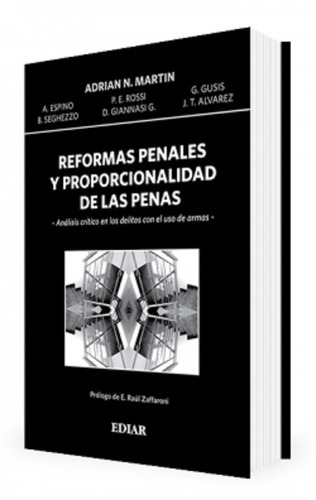 Reformas Penales Y Proporcionalidad De Las Penas, De Martin Adrian N. Editorial Ediar, Tapa Blanda, Edición 1 En Español, 2013