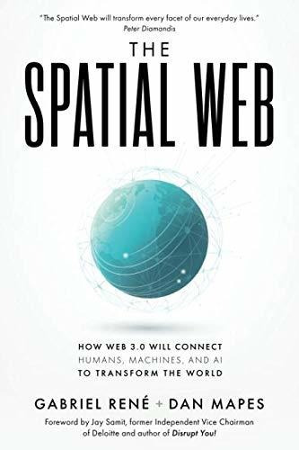 Book : The Spatial Web How Web 3.0 Will Connect Humans,...