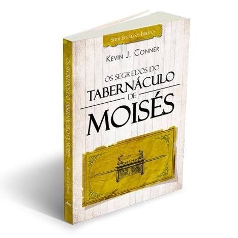 Os Segredos Do Tabernáculo De Moisés  Kevin J.conner Ed Atos