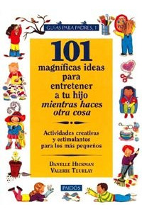 Libro 101 Magnificas Ideas Para Entretener A Tu Hijo De Dane