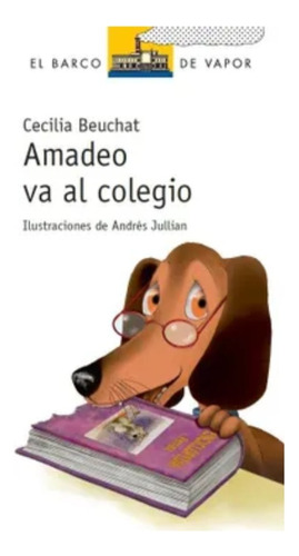 Libro Escolar Amadeo Va Al Colegio, Cecilia Beuchat.
