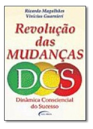 Revolucao Das Mudancas -  Consciencia Do Sucesso Profissional, De Guarnieri,  Vinicius. Editora Novo Século, Capa Dura Em Português