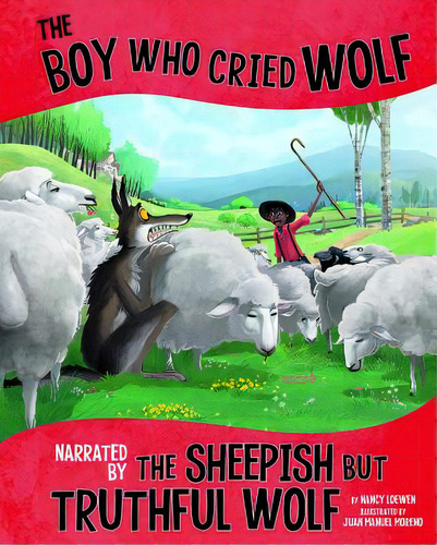 The Boy Who Cried Wolf, Narrated By The Sheepish But Truthful Wolf, De Loewen, Nancy. Editorial Picture Window Books, Tapa Blanda En Inglés