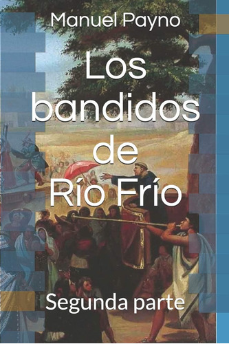 Libro: Los Bandidos De Río Frío: Segunda Parte (clásicos En