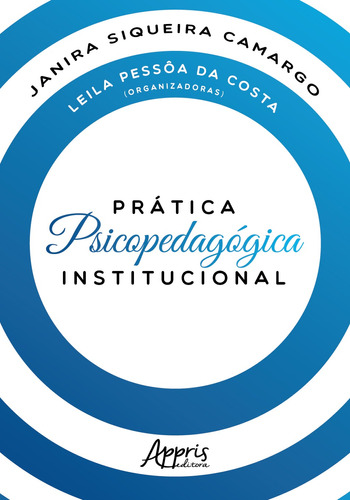 Prática psicopedagógica institucional, de Camargo, Janira Siqueira. Appris Editora e Livraria Eireli - ME, capa mole em português, 2019