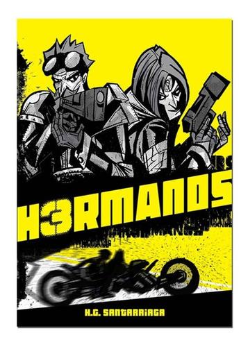 H3rmanos · Novela Gráfica Cyberpunk Mexicana De Santarriaga