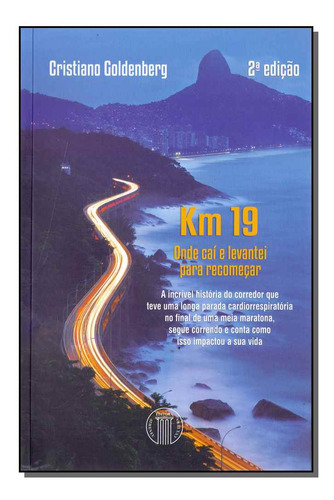 Libro Km 19 Onde Cai E Levantei P Recomecar 02ed 17 De Golde