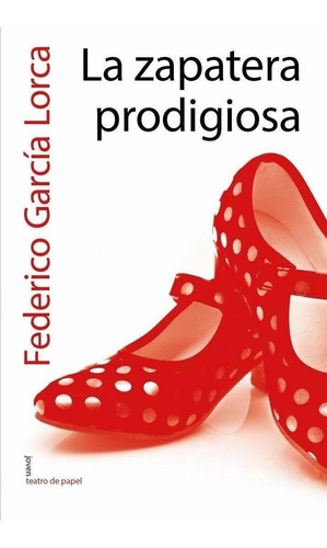 Libro: La Zapatera Prodigiosa. Garcia Lorca, Federico. Algar