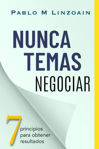 Libro Nunca Temas Negociar: 7 Principios Para Obtener Result