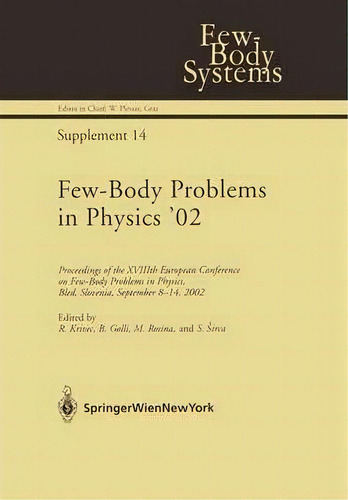Few-body Problems In Physics '02 : Proceedings Of The Xviiith European Conference On Few-body Pro..., De Rajmund Krivec. Editorial Springer Verlag Gmbh, Tapa Blanda En Inglés