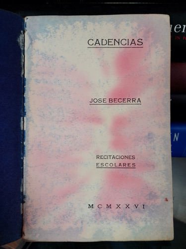 José Becerra: Cadencias/ Recitaciones Escolares 1926