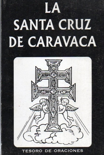 La Santa Cruz De Caravaca Nuevo Tesoro De Oraciones (c15)