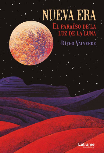 NUEVA ERA. El paraíso de la luz de la luna, de Diego Valverde. Editorial Letrame, tapa blanda en español, 2022