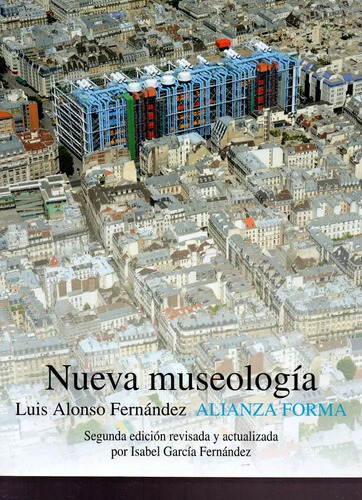 Nueva Museología, De Alonso Fernández, Luis. Editorial Alianza Editorial, Tapa Blanda En Español