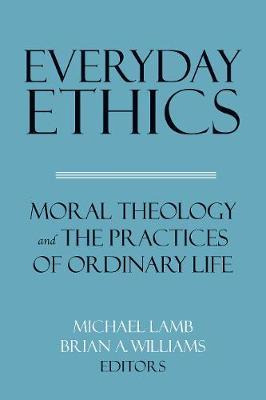 Libro Everyday Ethics : Moral Theology And The Practices ...